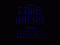 Come Mocos (2007)(Pelaez, Lucas)[Bytemaniacos 2007 BASIC Contest]